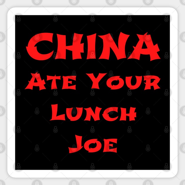 China Ate You Lunch Joe Funny Presidential Debate Quote Sticker by PsychoDynamics